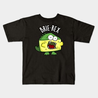 Brie-rex Funny Cheese Pun Kids T-Shirt